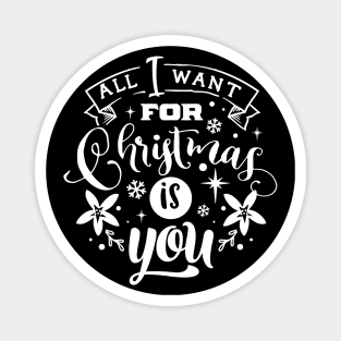 All I Want For Christmas Is You - Typographic Design 3 Magnet